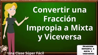 Convertir FRACCIONES IMPROPIAS a MIXTAS y VICEVERSA Súper Fácil [upl. by Notnyw]