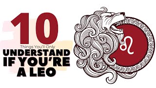 10 Things You’ll Only Understand If You’re A Leo [upl. by Aelaza]