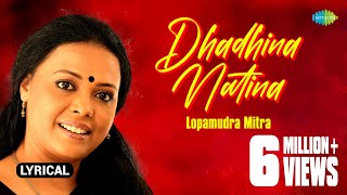 Dhadhina Natina with lyrics  Lopamudra Mitra Bhalobaste Balo  Lopamudra Mitra  HD Song [upl. by Karrah]