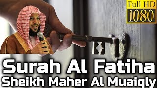 Surah Al Fatiha سورة الفاتحة  Sheikh Maher Al Muaiqly ماهر المعيقلي  English Translation [upl. by Yauqram]