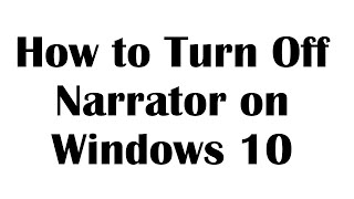 How to Turn Off Narrator on Windows 10 [upl. by Gilleod]