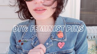 DIY Feminist Pins [upl. by Romanas163]