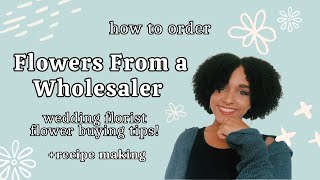 How to Order Flowers From a Wholesaler  Wedding Florist Flower Buying Tips  Recipe Making [upl. by Ahens591]