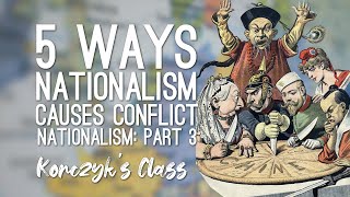 How Nationalism Leads to Conflict Nationalism Part 3 of 3 [upl. by Montano]