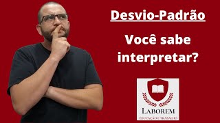 Desviopadrão Interpretação e Compreensão  Institutio Laborem [upl. by Niltiak]