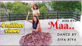 AISA KYUN MAA Dance by Siya Riya [upl. by Hildy]