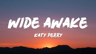 Katy Perry  Wide Awake Lyrics [upl. by Notrom583]