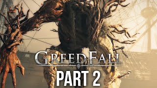 GREEDFALL Gameplay Walkthrough Part 2  WHAT IS THAT  Full Game [upl. by Kirst]