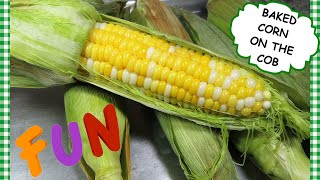 How To Make Baked Corn On The Cob in the Husk  VIDEO RECIPE IN REVERSE 🙂 [upl. by Gabbi]