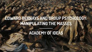 Edward Bernays and Group Psychology Manipulating the Masses [upl. by Allissa257]