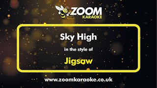 Jigsaw  Sky High  Karaoke Version from Zoom Karaoke [upl. by Temple]