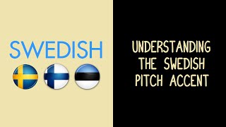 Understanding the Swedish Pitch Accent [upl. by Hajile]