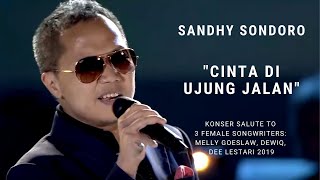 Sandhy Sondoro  Cinta Di Ujung Jalan Konser Salute Erwin Gutawa to 3 Female Songwriters [upl. by Oinotnas643]