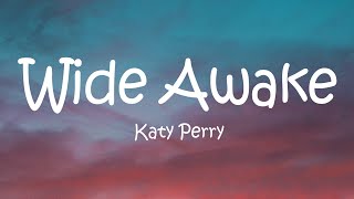 Katy Perry  Wide Awake Lyrics [upl. by Blainey]