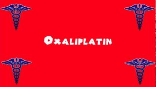 Pronounce Medical Words ― Oxaliplatin [upl. by Asenav]