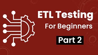 Part 2 ETL Testing [upl. by Kissee]