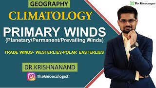 Primary Winds  Trade Winds Westerlies and Polar Easterlies  Climatology  Dr Krishnanand [upl. by Aiehtela217]