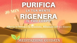 Purifica e Rigenera  Meditazione Guidata Italiano [upl. by Aihsele]