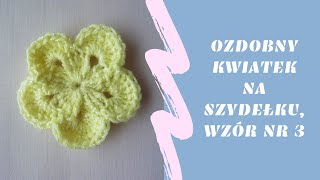 Kwiatek na szydełku wzór nr 3 [upl. by Aicercal]