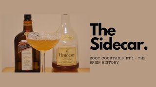 SIDECAR COCKTAILS HISTORY  Root Cocktails  Ep 3 [upl. by Pinckney]