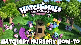 Hatchimals Colleggtibles  Hatchery Nursery HowTo [upl. by Marketa]