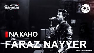 FARAZ NAYYER Na Kaho NESCAFE Basement Season 4 Episode 7 [upl. by Epolulot]