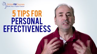 Personal Effectiveness 5 Tips for Project Managers [upl. by Nosemaj]