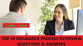 TOP 20 INSURANCE PROCESS INTERVIEW QUESTIONS amp ANSWERS [upl. by Allenrac12]