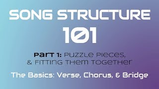 SONG STRUCTURE 101 Pt 1A  THE BASICS Verse Chorus amp Bridge [upl. by Hillie]