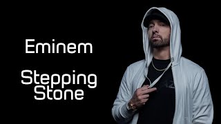 Eminem  Stepping Stone Lyrics [upl. by Anitnemelc]