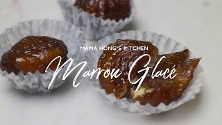 Marron Glace Glazed ChestnutCandied Chestnut Christmas Treats Recipe  Mama Hongs Kitchen [upl. by Mersey73]