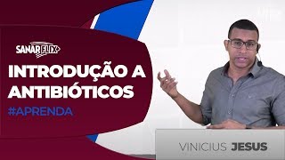 Aula de introdução a antibioticoterapia  Curso de Antibióticos SanarFlix [upl. by Muraida335]