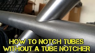 TFS How to Notch Tubes Without a Tube Notcher [upl. by Eurydice]