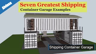 Seven Greatest Shipping Container Garage Examples  Pros of a Shipping Container Garage [upl. by Bez270]