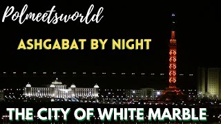 Marble City Ashgabat By Night [upl. by Assirt]