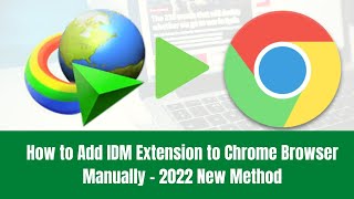 How to Add IDM Extension to Chrome Browser Manually  2022 New Method [upl. by Hildegarde]