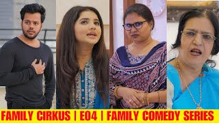 FAMILY CIRKUS  E04  FAMILY COMEDY WEB SERIES [upl. by Edyth]