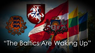 Baltic Anthem  Baltics Are Waking Up  quotAtmostas Baltijaquot quotBunda jau Baltijaquot quotÄrgake Baltimaadquot [upl. by Nnyledam301]