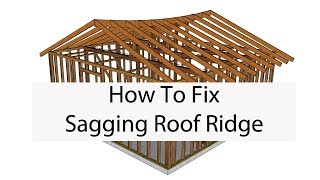 How To Raise Sagging Roof Ridge – Building Repair Ideas [upl. by Bronson37]