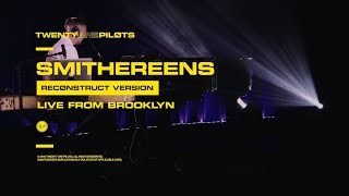 Twenty One Pilots  quotSmithereensquot Reconstruct Version Live From Brooklyn [upl. by Frances]