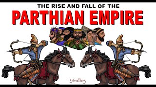 Who were the Parthians Rise and Fall of the Parthian Empire [upl. by Gut]