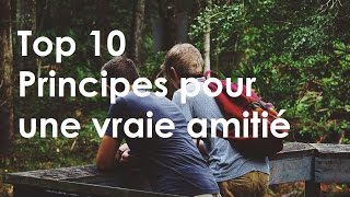 10 principes pour une vraie amitié [upl. by Jackelyn757]