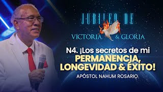 N4 ¡LOS SECRETOS DE MI PERMANENCIA LONGEVIDAD Y ÉXITO Apóstol Nahum Rosario [upl. by Aoket]