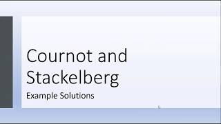 Cournot and Stackelberg How to Solve [upl. by Eceirehs]