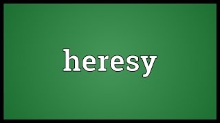 Heresy Meaning [upl. by Assele]