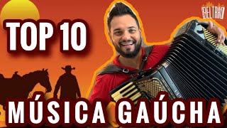 TOP 10 MÚSICA GAÚCHA [upl. by Adnahsed]