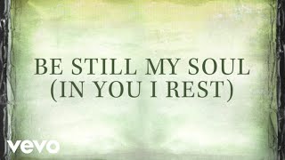 Kari Jobe  Be Still My Soul In You I Rest Lyrics [upl. by Inahteb859]