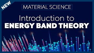 Introduction to Energy Band Theory  Material Science [upl. by Press]