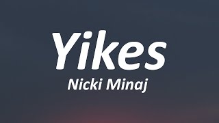 Nicki Minaj  Yikes Lyrics [upl. by Ardnua874]