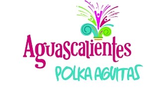 Polka Aguitas  Aguascalientes [upl. by Ober]